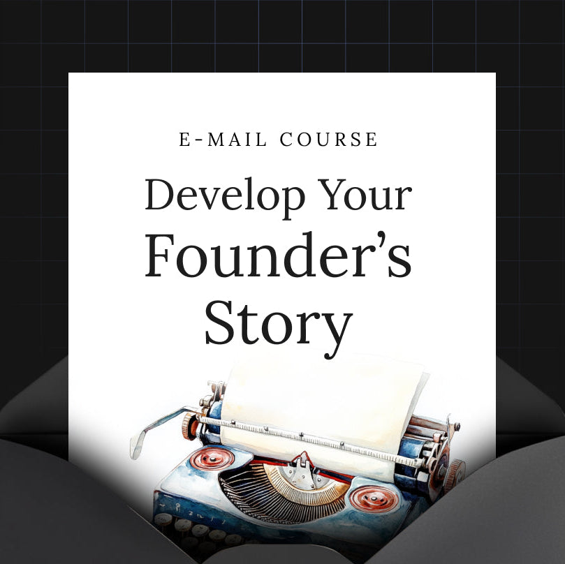 Develop Your Founder’s Story