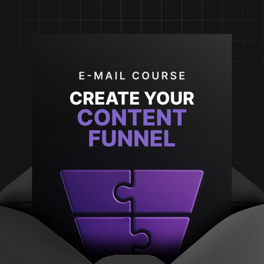 Create Your Content Funnel - Mini Course