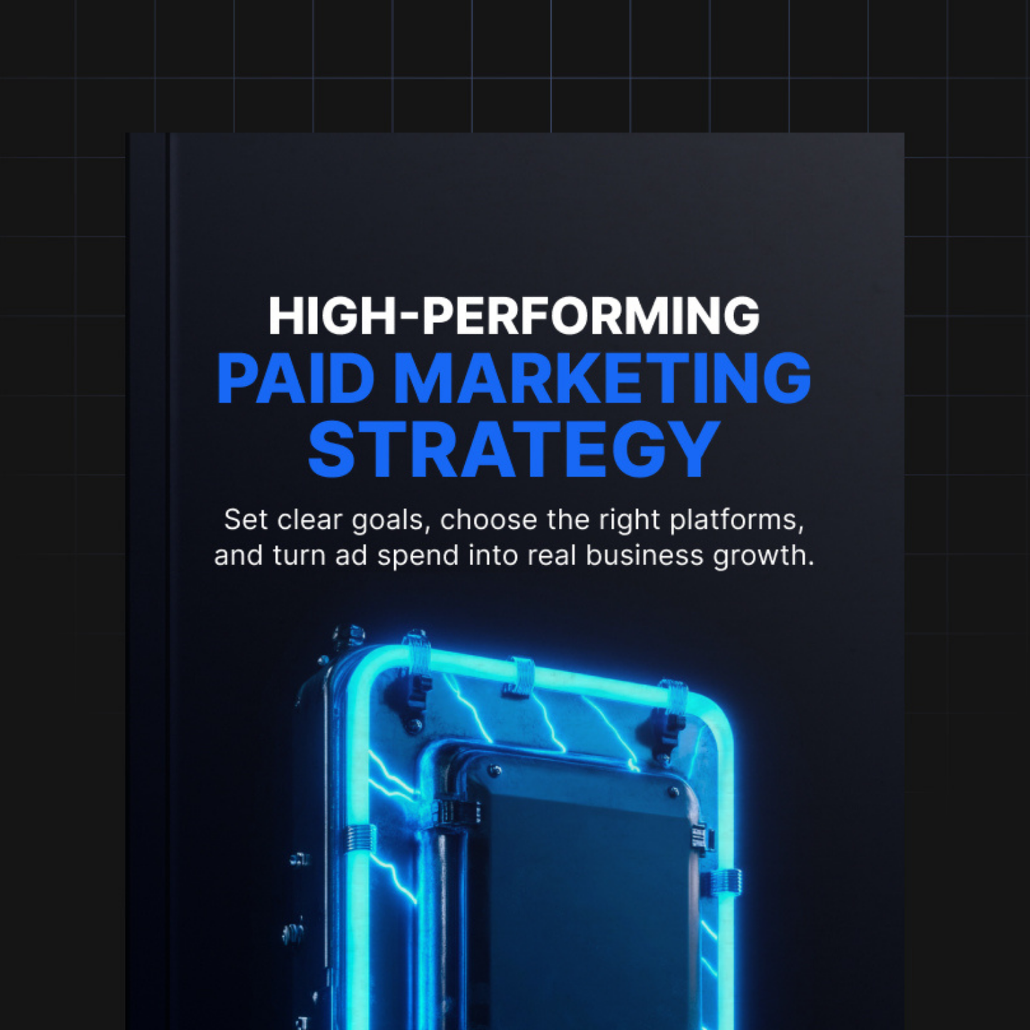 High-Performing Paid Marketing Strategy