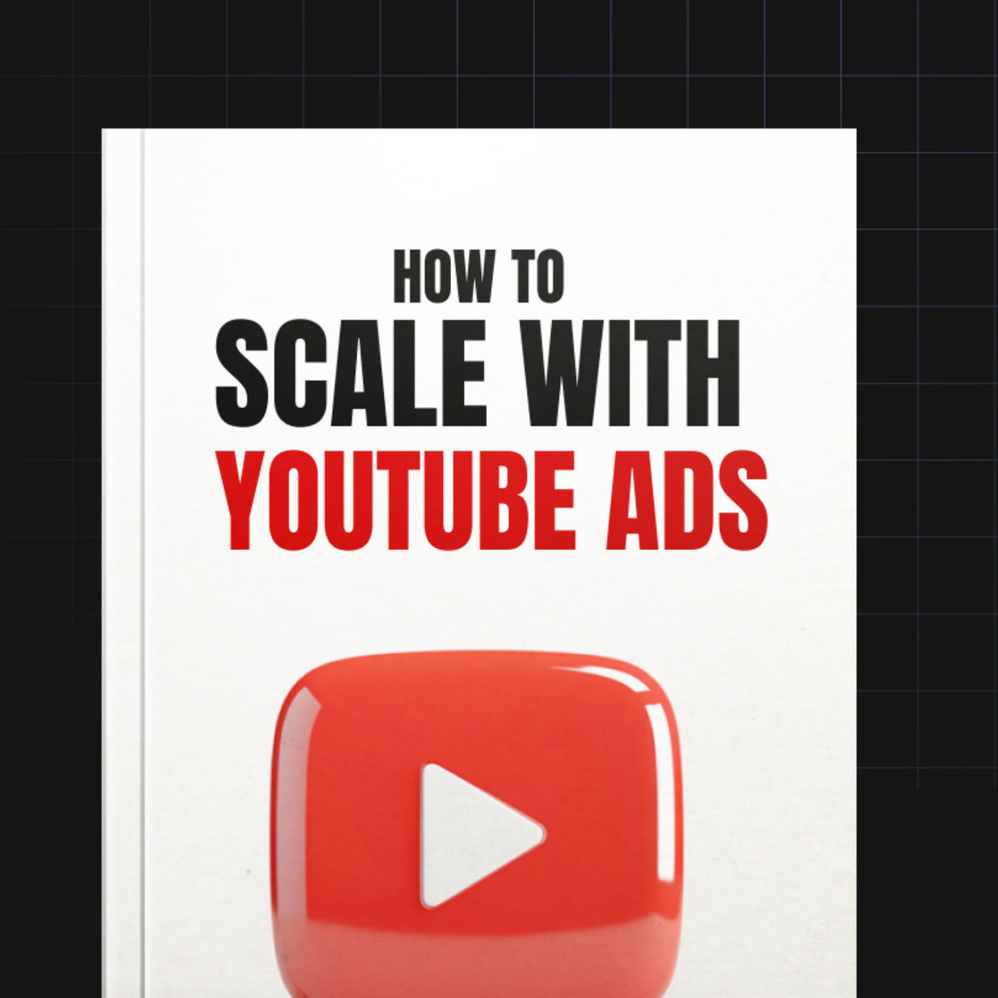 How to Scale with YouTube Ads