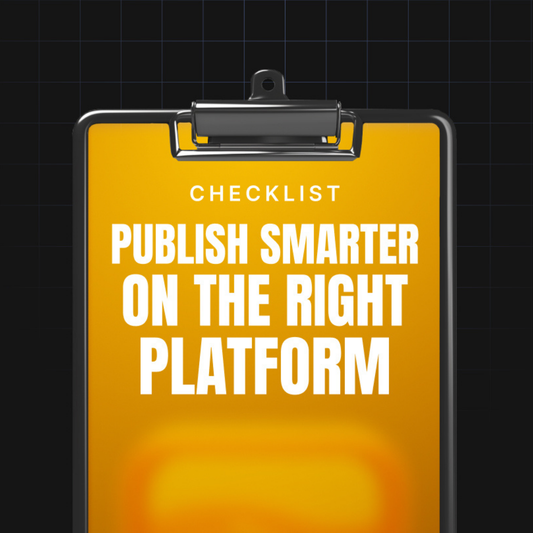 Publish Smarter on the Right Platform
