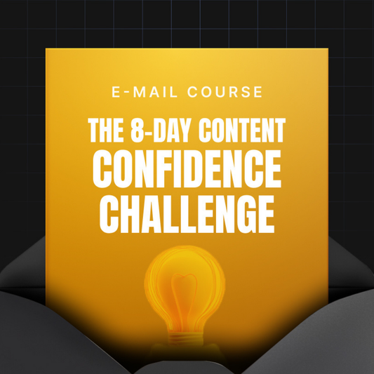 The 8-Day Content Confidence Challenge